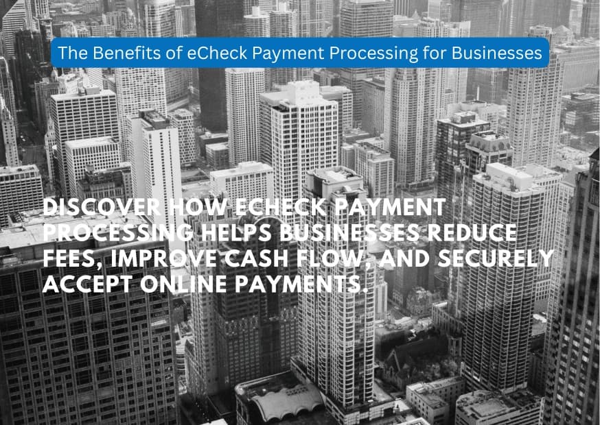 Ventajas del procesamiento de pagos con eCheck para las empresas