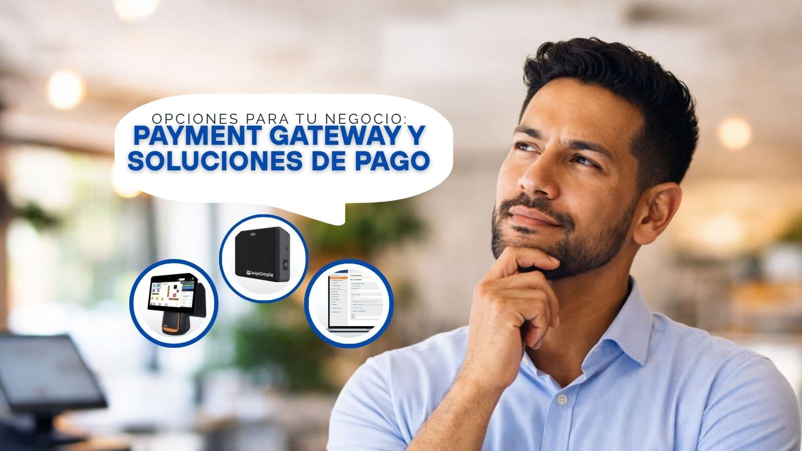 Payment Gateway y soluciones de pago: cómo comparar opciones para tu negocio